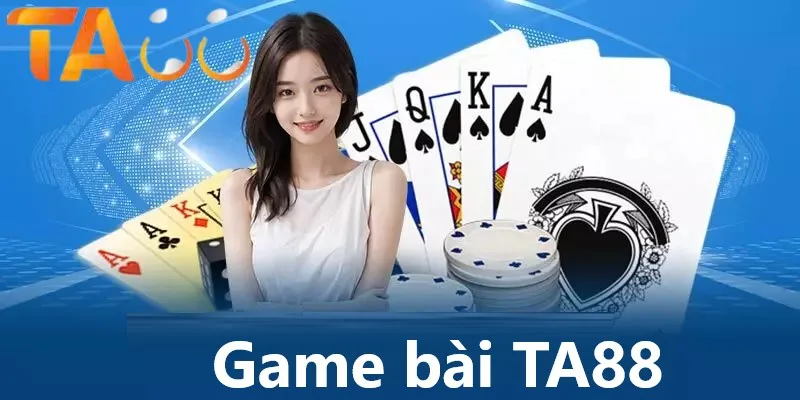 Game bài mới nhất TA88 chinh phục mọi thành viên tham gia